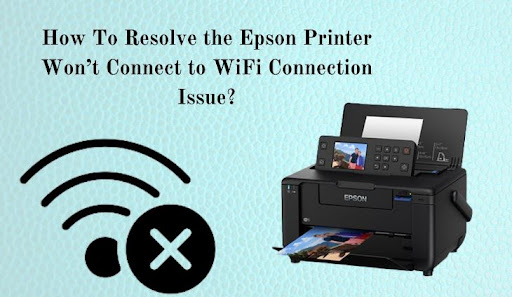 Epson Printer Wont Connect to WiFi Connection Issue