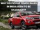 Why Do Pickup Truck Sales In India Seem To Be Stagnant