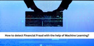 How to detect Financial Fraud with the help of Machine Learning?